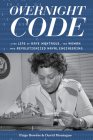 Overnight Code: The Life of Raye Montague, the Woman Who Revolutionized Naval Engineering By Paige Bowers, David Montague Cover Image
