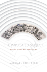 The Implicated Subject: Beyond Victims and Perpetrators (Cultural Memory in the Present) By Michael Rothberg Cover Image
