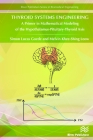 Thyroid Systems Engineering: A Primer in Mathematical Modeling of the Hypothalamus-Pituitary-Thyroid Axis (Biomedical Engineering) By Simon Goede, Melvin Khee-Shing Leow Cover Image