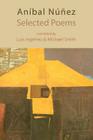 Selected Poems By Anibal Nunez, Michael Smith (Translator), Luis Ingelmo (Translator) Cover Image