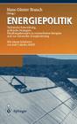Energiepolitik: Technische Entwicklung, Politische Strategien, Handlungskonzepte Zu Erneuerbaren Energien Und Zur Rationellen Energien By Hans Günter Brauch (Editor), R. Linkohr (Foreword by) Cover Image