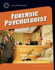 Forensic Psychologist (21st Century Skills Library: Cool Steam Careers) Cover Image