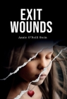 Exit Wounds By Annie O'Neill Stein Cover Image