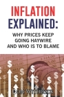 Inflation Explained: Why Prices Keep Going Haywire And Who Is To Blame Cover Image