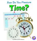 How Do You Measure Time? (Measure It!) By Heather Adamson, Thomas K. Adamson Cover Image