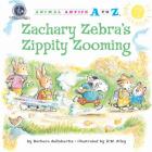 Zachary Zebra's Zippity Zooming (Animal Antics A to Z) By Barbara deRubertis, R. W. Alley (Illustrator) Cover Image