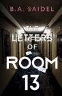 The Letters of Room 13 By B. a. Saidel Cover Image