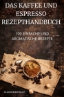 Das Kaffeeund Espresso Rezepthandbuch By Eleonor Schultz Cover Image