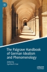 The Palgrave Handbook of German Idealism and Phenomenology By Cynthia D. Coe (Editor) Cover Image