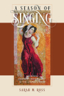 A Season of Singing: Creating Feminist Jewish Music in the United States (HBI Series on Jewish Women) By Sarah M. Ross Cover Image