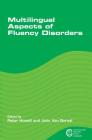 Multilingual Aspects Fluency Disordershb (Communication Disorders Across Languages #5) By Peter Howell (Editor), John Van Borsel (Editor) Cover Image