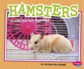 Hamsters: Questions and Answers (Pet Questions and Answers) By Christina MIA Gardeski Cover Image