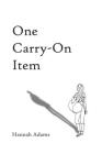 One Carry-On Item By Hannah Adams Cover Image