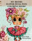 My Besties Flower Petal Pots Coloring Book By Sherri Ann Baldy Cover Image