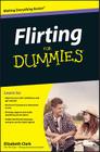 Flirting for Dummies By Elizabeth Clark Cover Image