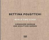 Bettina Pousttchi: World Time Clock By Bettina Pousttchi (Photographer), Melissa Chiu (Text by (Art/Photo Books)), Melissa Ho (Text by (Art/Photo Books)) Cover Image