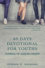40 Days Devotional for Youths: Coming-of-Age In Christ By Edward D. Andrews Cover Image