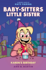 Karen's Birthday: A Graphic Novel (Baby-sitters Little Sister #6) (Baby-Sitters Little Sister Graphix) Cover Image
