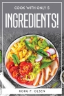 Cook with Only 5 Ingredients! Cover Image
