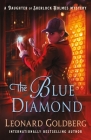 The Blue Diamond: A Daughter of Sherlock Holmes Mystery (The Daughter of Sherlock Holmes Mysteries #6) By Leonard Goldberg Cover Image