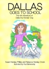 Dallas Goes to School: The 4th Adventure of Dallas the Wonder Dog By Susan Phillips, Rebecca Crook, Paul Blankenship (Illustrator) Cover Image