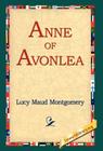 Anne of Avonlea By Lucy Maud Montgomery, 1st World Library (Editor), 1stworld Library (Editor) Cover Image
