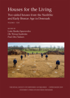 Houses for the Living, vol. I-II: Two-aisled houses from the Neolithic and Early Bronze Age in Denmark (Nordiske Fortidsminder #31) Cover Image