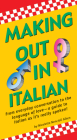 Making Out in Italian: (Italian Phrasebook) (Making Out Books) Cover Image