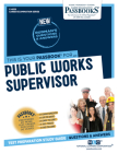 Public Works Supervisor (C-4659): Passbooks Study Guide Cover Image