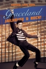 Graceland Jailhouse & Rock! By Karissa Love Hope Cover Image