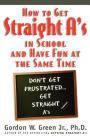 How to Get Straight A's In School and Have Fun at the Same Time Cover Image