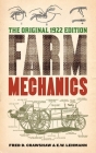 Farm Mechanics: The Original 1922 Edition By Fred D. Crawshaw, E. W. Lehmann Cover Image