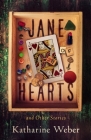 Jane of Hearts and Other Stories By Katharine Weber Cover Image
