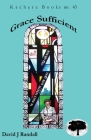 Grace Sufficient By David J. Randall Cover Image
