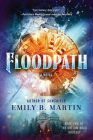 Floodpath: A Novel (Outlaw Road #2) By Emily B. Martin Cover Image