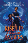 Rise Up from the Embers By Sara Raasch, Kristen Simmons Cover Image