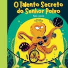 O Talento Secreto do Senhor Polvo By Paola Louzada, Evelyn Fichmann (Illustrator), Camila Louzada (Translator) Cover Image
