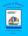 Leaves of Wisdom Volume 3: A Baha'i Inspired Colouring Resource Book By Monika Ahlkvist MacKenzie Cover Image