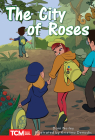 The City of Roses: Level 2: Book 29 (Decodable Books: Read & Succeed) By Dani Neiley, Kristina Denadic (Illustrator) Cover Image