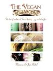 The Vegan Boulangerie: The Best of Traditional French Baking... Egg and Dairy-Free By &. Jean-Michel Marianne &. Jean-Michel Cover Image