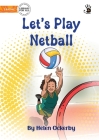 Let's Play Netball - Our Yarning By Helen Ockerby, Michael Magpantay (Illustrator) Cover Image