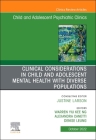 Clinical Considerations in Child and Adolescent Mental Health with Diverse Populations, an Issue of Child and Adolescent Psychiatric Clinics of North (Clinics: Internal Medicine #31) By Warren Y. K. Ng (Editor), Alexandra Canetti (Editor), Denise Leung (Editor) Cover Image