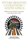 Future Realities of Coalition Governments in South Africa: Reflections on Coalition Governments in the Metros: 2016-2021 By Mzwandile Masina Cover Image