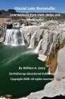 Glacial Lake Bonneville: Field Evidence from Utah, Idaho, and Washington By William a. Szary Cover Image