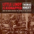 Little Lindy Is Kidnapped: How the Media Covered the Crime of the Century Cover Image