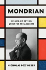 Mondrian: His Life, His Art, and the Quest of the Absolute Cover Image