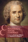 The Cambridge Companion to Rousseau's Social Contract (Cambridge Companions to Philosophy) By David Lay Williams (Editor), Matthew W. Maguire (Editor) Cover Image