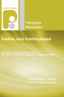 Faiths and Faithfulness (Paternoster Theological Monographs) By Nicholas J. Wood, Timothy J. Gorringe (Foreword by) Cover Image