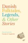 Danish Folktales, Legends, & Other Stories [With DVD] (New Directions in Scandinavian Studies) Cover Image