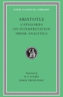 Categories. on Interpretation. Prior Analytics (Loeb Classical Library #325) By Aristotle, Harold Percy Cooke (Translator), Hugh Tredennick (Translator) Cover Image
